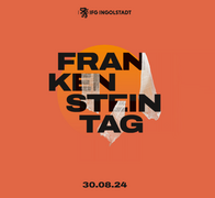 Frankensteintag der Stadt Ingolstadt Frankensteintag der Stadt Ingolstadt