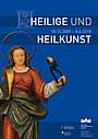 Plakatmotiv der Sonderausstellung „Heilige und Heilkunst“